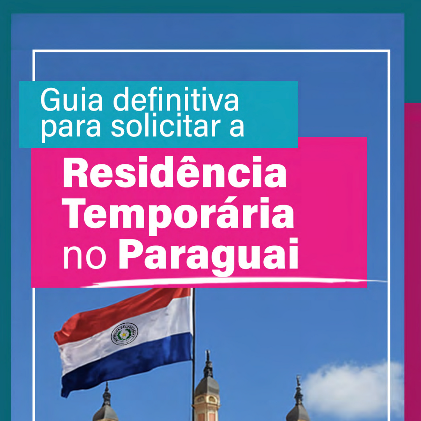 Guia de Residência no Paraguai - Português (Basic plan) - US$ 99